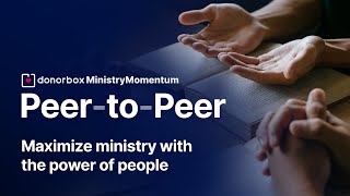 Maximize Ministry Momentum with the Power of Peer-To-Peer - Donorbox MinistryMomentum