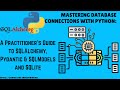 Mastering Database Connection with Python: Practitioner Guide to SQLAlchemy and Related Libraries