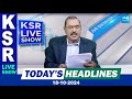 KSR Paper Analysis: Today News Papers Top HeadLines | 18 -10-2024 | KSR Live Show | @SakshiTV