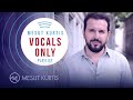 Mesut Kurtis - Vocals Only Playlist | مسعود كُرتِس - بدون موسيقي