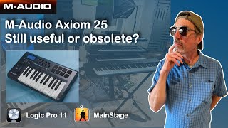 Axiom 25 and other old gear I mess around with.... in Logic \u0026 MainStage