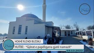 Hutbe : Gjërat e papëlqyera gjatë namazit - Hoxhë Ruzhdi Buzoku