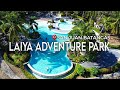 LAIYA ADVENTURE PARK 2024 | DAY TOUR