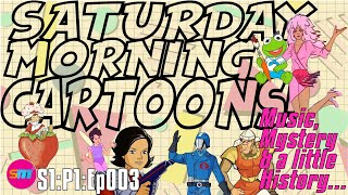 SATURDAY MORNING CARTOONS - S1:P1:Ep003 - Music, Mystery & a little History...