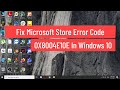 Fix Microsoft Store Error Code 0x8004E10E In Windows 10