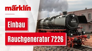 Rauchgenerator 7226 in Märklin Dampflok einbauen