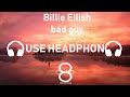 Billie Eilish - bad guy 8D Song