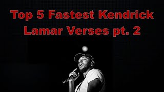 Top 5 Fastest Kendrick Lamar Verses pt. 2