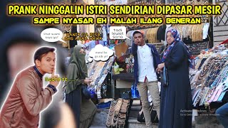 PRANK NINGGALIN INTAN DIPASAR MESIR | DIA PANIK BANGET KARNA GA BISA B.ARAB (eh ilang beneran!!!)