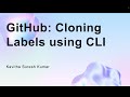 GitHub: Cloning Labels using CLI