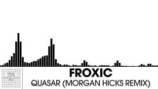 Froxic - Quasar (Morgan Hicks Remix) [Electro House | plasma.digital]