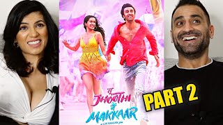 TU JHOOTHI MAIN MAKKAAR Movie REACTION!! (Part 2) | Ranbir Kapoor, Shraddha Kapoor | Luv Ranjan