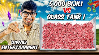 5,000 BIJILI VS GLASS TANK || DIWALI ENTERTAINMENT 🔥🔥