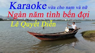 KARAOKE Ngàn năm tình bến đợi/ Tone vừa cho nam và nữ/ Lê Quyết Diễn
