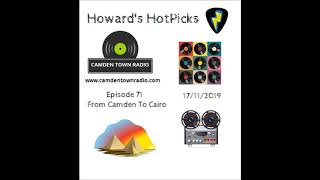 Howards Hotpicks - Episode 71 - From Camden to Cairo