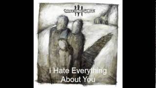 Three Days Grace-I Hate Everything About You