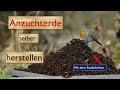 Anzuchterde / Blumenerde selber herstellen - nachhaltig, umweltfreundlich, kostenlos