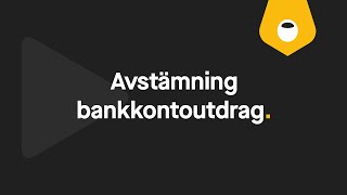 Stäm av ditt bankkontoutdrag mot bokföringen i BL Bokföring