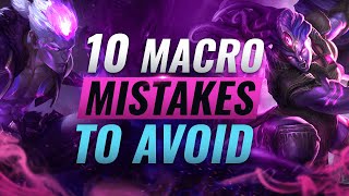 10 GAME-LOSING Macro Mistakes MOST Players Make - League of Legends