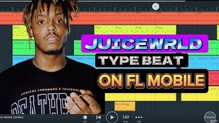 HOW TO CREATE A JUICEWRLD TYPE BEAT IN FL STUDIO MOBILE