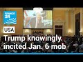 Trump knowingly incited Capitol mob after ‘unhinged’ meeting, committee hears • FRANCE 24