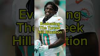 Evaluating the Tyreek Hill Situation #shorts #shortsfeed #nfl #football #viral #viralvideo