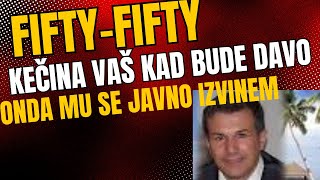 FIFTY / FIFTY - KAD BUDE DAVO VAŠ KEČINA JA MU SE JAVNO IZVINEM