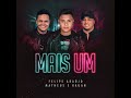 FELIPE ARAUJO FEAT MATHEUS E KAUAN MAIS UM AUDIO OFICIAL 2021 FELIZ 2022