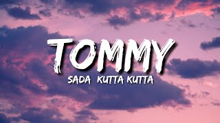 Tommy - Tuhada Kutta Tommy Lyrics