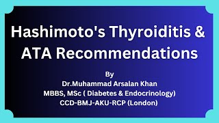 Hashimoto's Thyroiditis \u0026 ATA Recommendations - हाशिमोटो की थायरॉयडिटिस और एटीए सिफारिशें