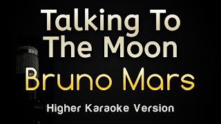 Talking To The Moon - Bruno Mars (Karaoke Songs With Lyrics - Higher Key)