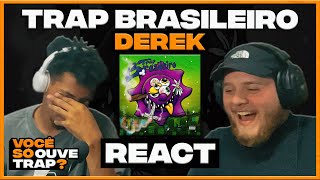 DEREK - TRAP BRASILEIRO - REACT / REAÇÃO @TTF_LABEL