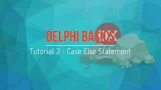 Delphi basic Tutorial 2 - Case Else Statement