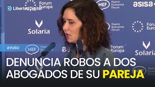 Ayuso denuncia que la Guardia Civil investiga varios robos en las casas de dos abogados de su pareja