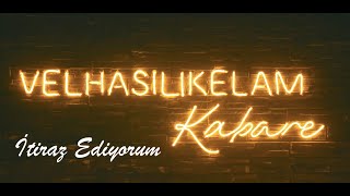 Velhasılıkelam Kabare - İtiraz Ediyorum