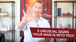 5 Unusual Signs Your Man Is Into You! | Relationship Advice for Women by Mat Boggs