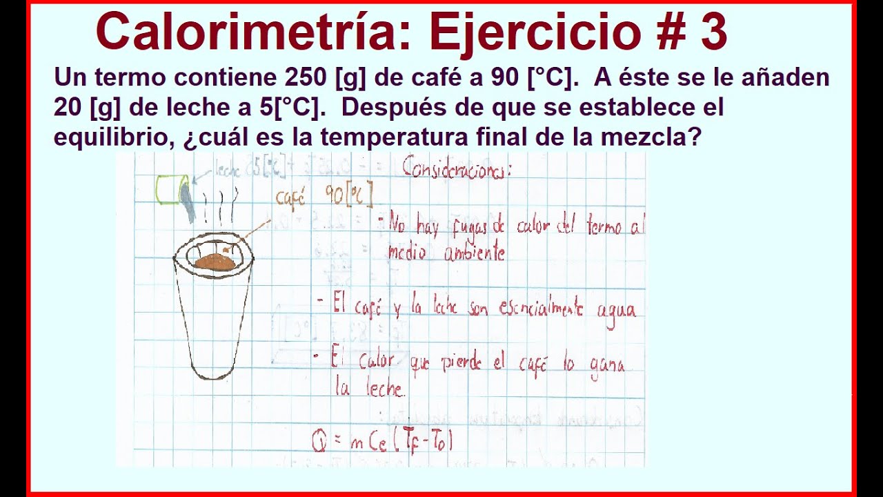 Calorimetría: Ejercicio # 3 (temperatura De Equilibrio) - YouTube