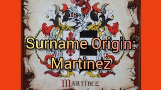 How did surnames originate? Surname Origin: Martinez
