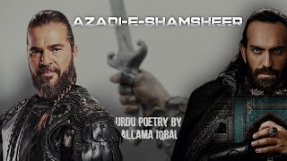 AZADI-E-SHAMSHEER | Urdu Poetry by Allama Iqbal | ft. Ertugrul x Melikshah