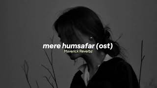 Mere Humsafar Ost slowed + reverb | Amanat Ali | HaniaAmir