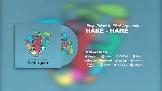 Jheje Pillow - Hare Hare ft. Fiksi Aunurofik (Official Audio)