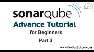 SonarQube Advance Tutorial for Beginners