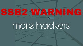 SSB2 WARNİNG: more hackers