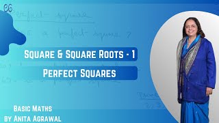 Square & Square Roots - Part 1 (Perfect Squares) by Anita Agrawal