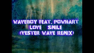 Waveboy feat. Powhart - Love \u0026 Smile (VESTER WAVE REMIX)