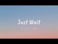 “Just Wait” by Kelsey Lamb Official Lyric Video