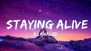 DJ Khaled - STAYING ALIVE (Lyrics) ft. Drake & Lil Baby  | 25 MIN