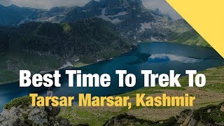 Best Time To Trek To Tarsar Marsar, Kashmir Great Lakes