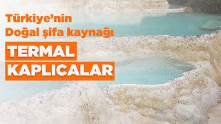 Türkiye'nin doğal şifa kaynağı: Termal kaplıcalar