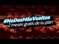 #NoDesMásVueltas y elige un plan Pospago